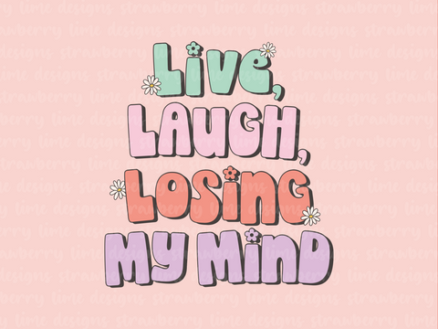 Live, Laugh, Losing My Mind Die Cut Sticker