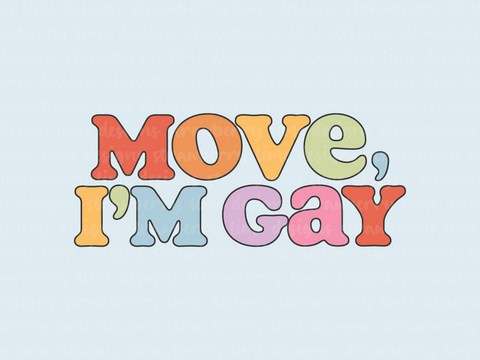 Move, I'm Gay Die Cut Sticker