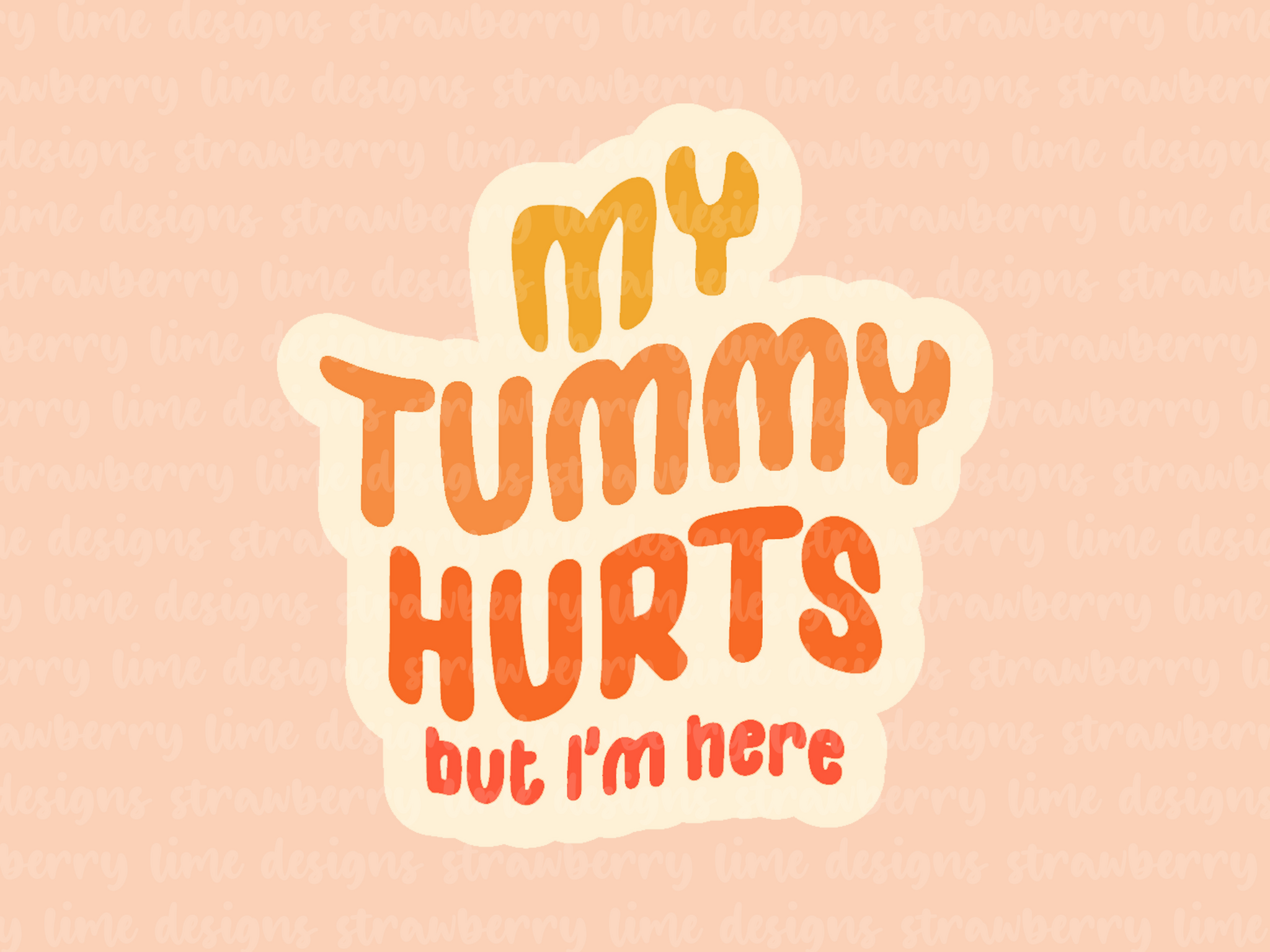 My Tummy Hurts Die Cut Sticker