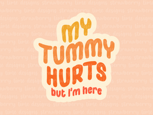 My Tummy Hurts Die Cut Sticker