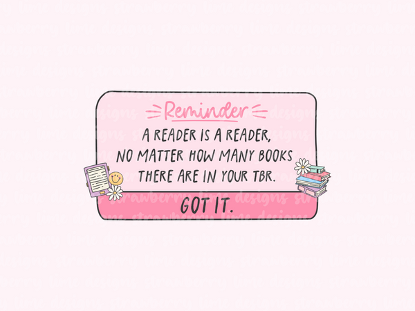Reminder: A Reader Is A Reader Die Cut Sticker