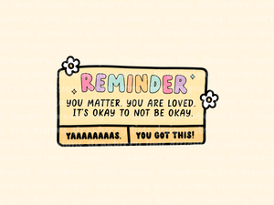 Reminder: You Matter Die Cut Sticker
