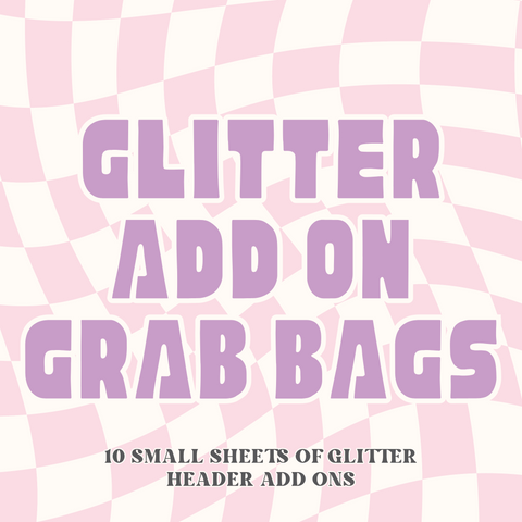 Grab Bags - Glitter Header Add Ons