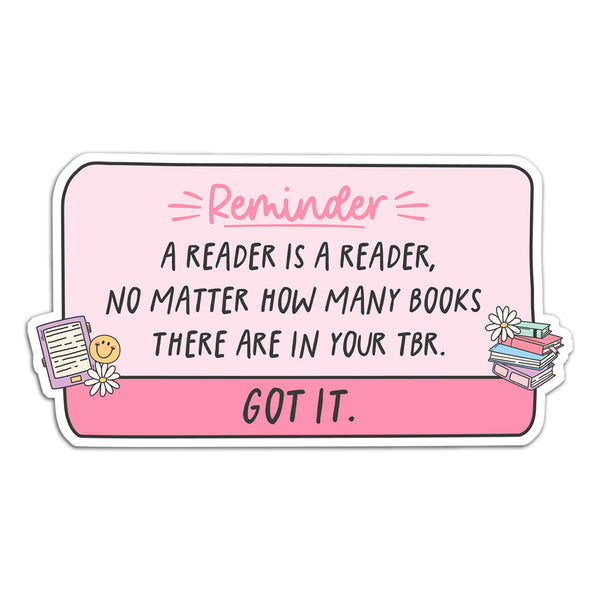 Reminder: A Reader Is A Reader Die Cut Sticker